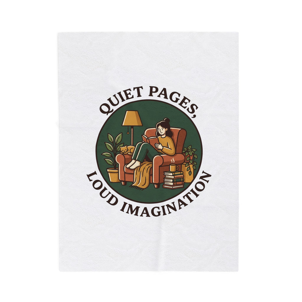 Quiet Pages Loud Imagination Velveteen Plush Blanket | Book Lover, Cozy Reading