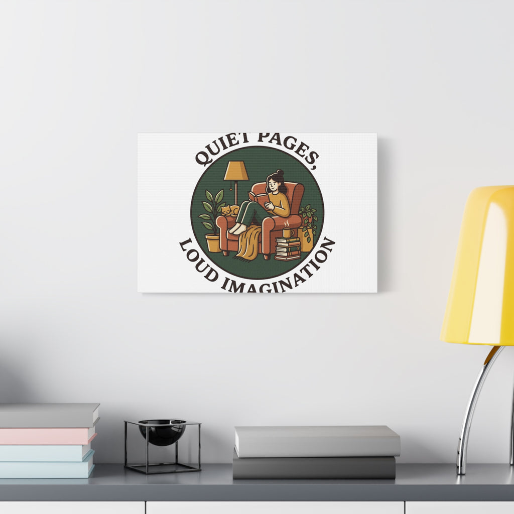 Quiet Pages Loud Imagination Canvas | Book Lover, Cozy Reading, Library Aesthetic