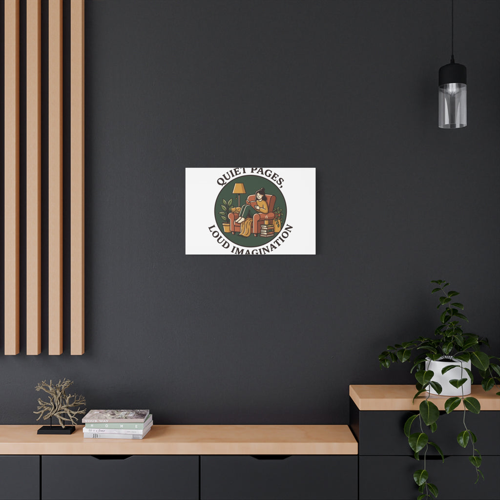 Quiet Pages Loud Imagination Canvas | Book Lover, Cozy Reading, Library Aesthetic