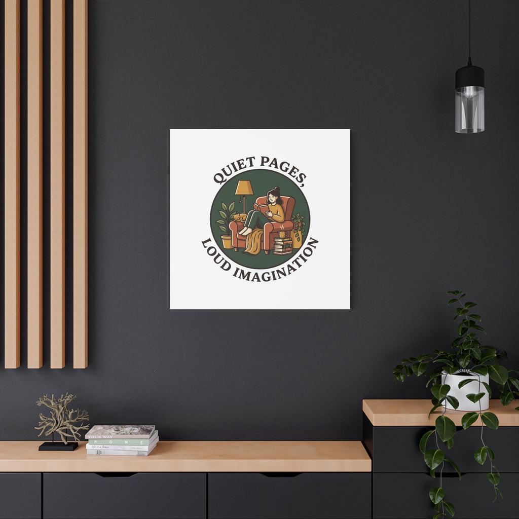 Quiet Pages Loud Imagination Canvas | Book Lover, Cozy Reading, Library Aesthetic
