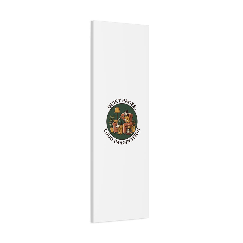 Quiet Pages Loud Imagination Canvas | Book Lover, Cozy Reading, Library Aesthetic