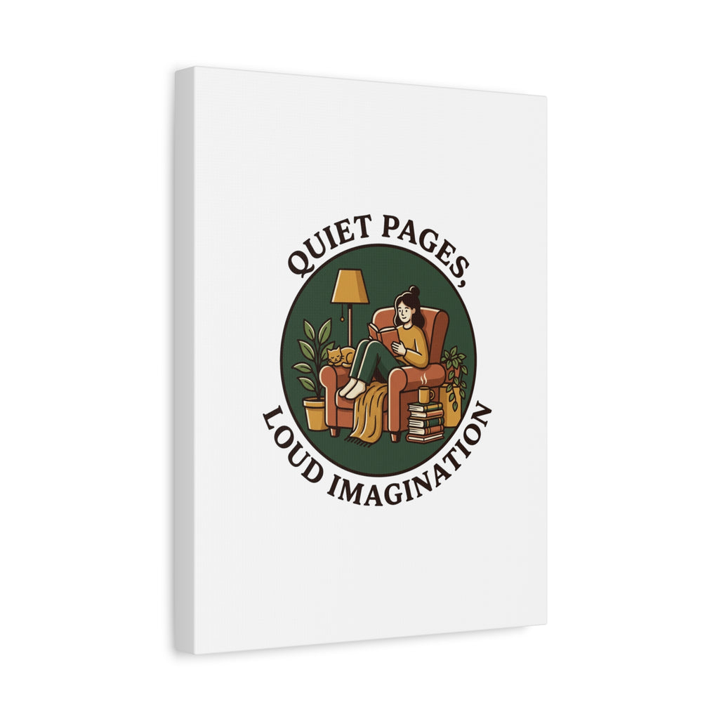 Quiet Pages Loud Imagination Canvas | Book Lover, Cozy Reading, Library Aesthetic