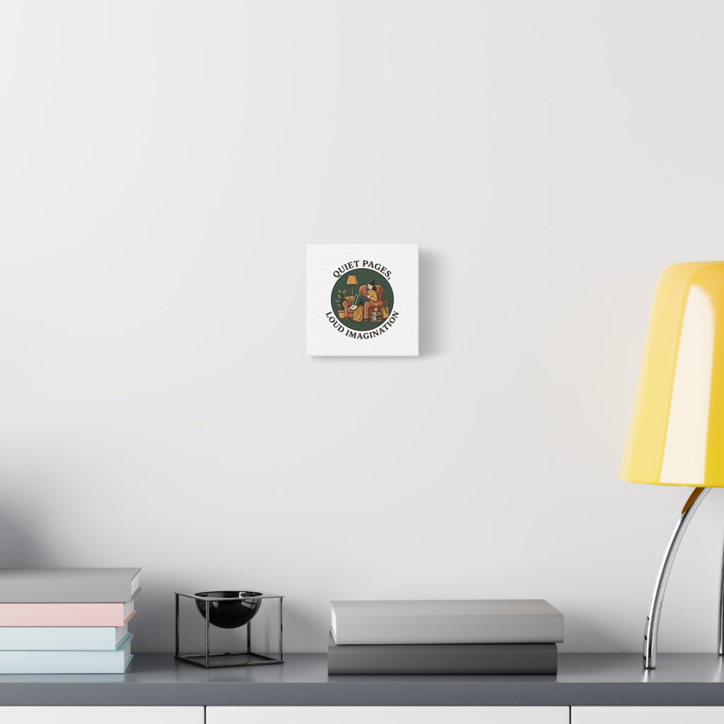 Quiet Pages Loud Imagination Canvas | Book Lover, Cozy Reading, Library Aesthetic