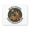 Quiet Pages Loud Imagination Canvas | Book Lover, Cozy Reading, Library Aesthetic