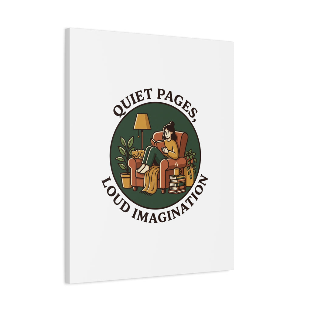 Quiet Pages Loud Imagination Canvas | Book Lover, Cozy Reading, Library Aesthetic