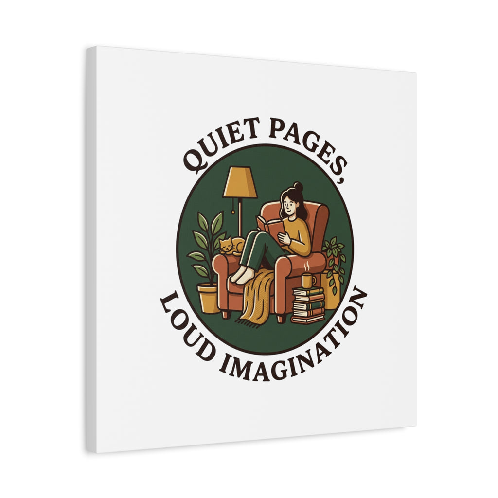 Quiet Pages Loud Imagination Canvas | Book Lover, Cozy Reading, Library Aesthetic