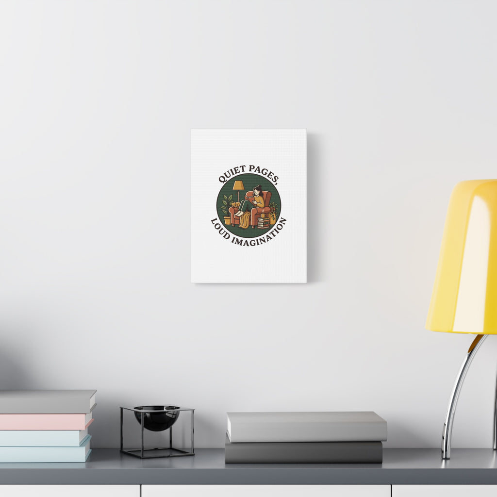 Quiet Pages Loud Imagination Canvas | Book Lover, Cozy Reading, Library Aesthetic
