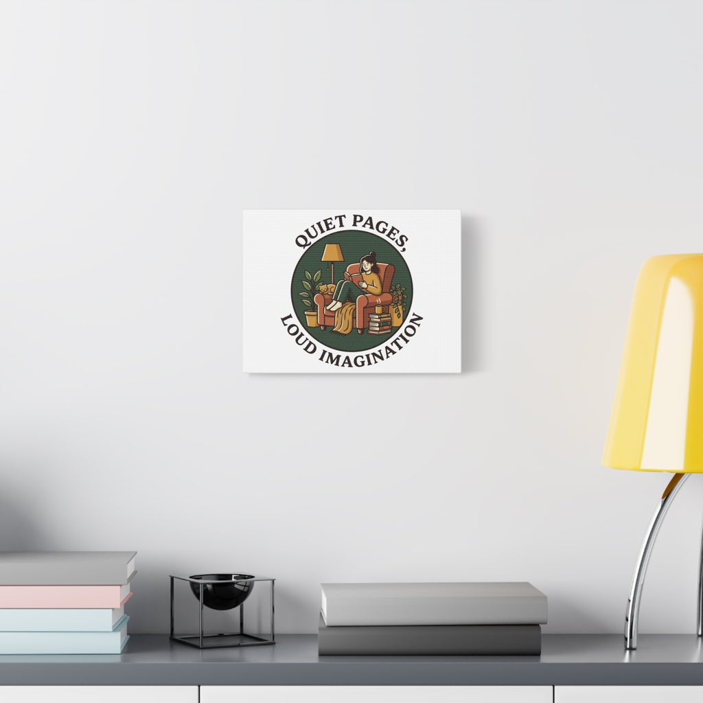 Quiet Pages Loud Imagination Canvas | Book Lover, Cozy Reading, Library Aesthetic