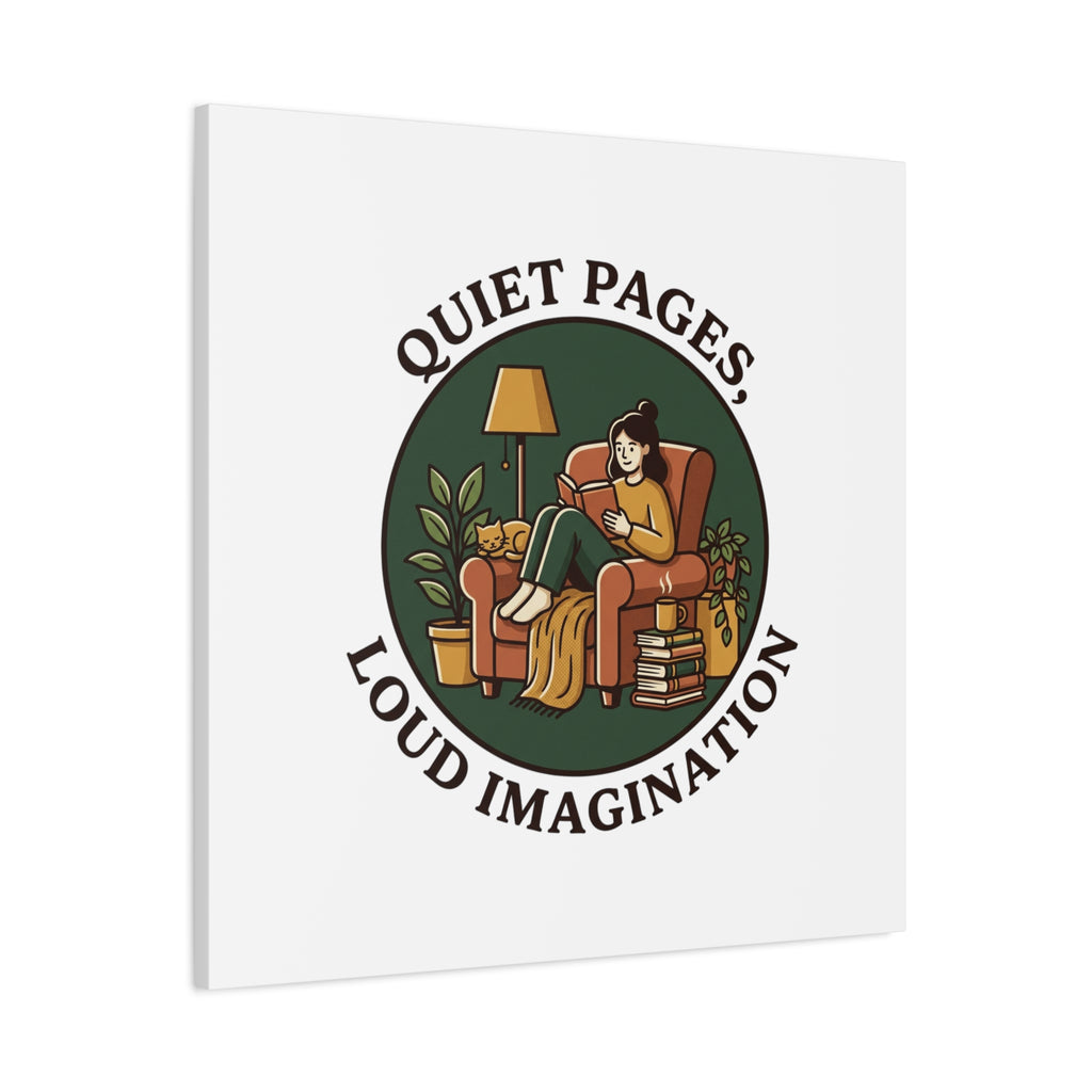 Quiet Pages Loud Imagination Canvas | Book Lover, Cozy Reading, Library Aesthetic