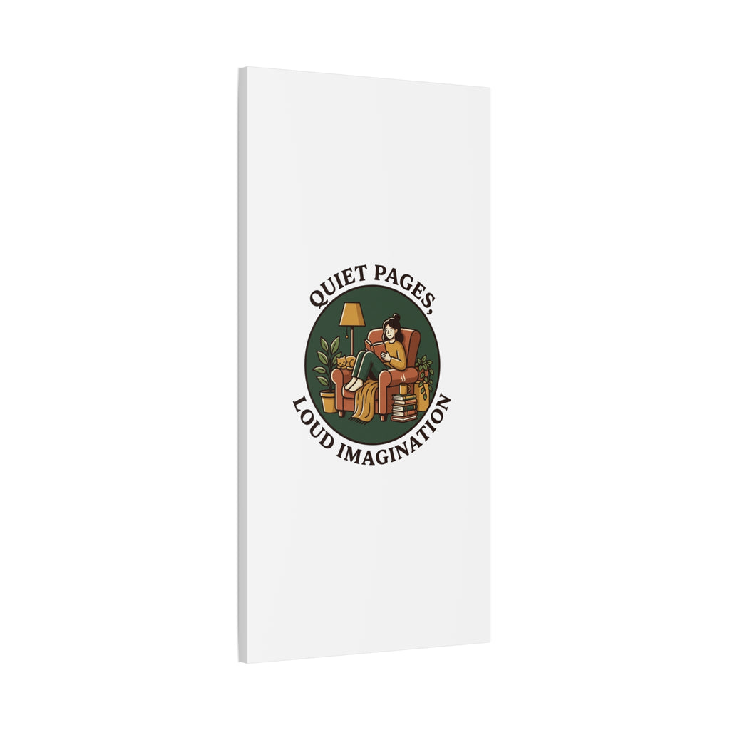 Quiet Pages Loud Imagination Canvas | Book Lover, Cozy Reading, Library Aesthetic