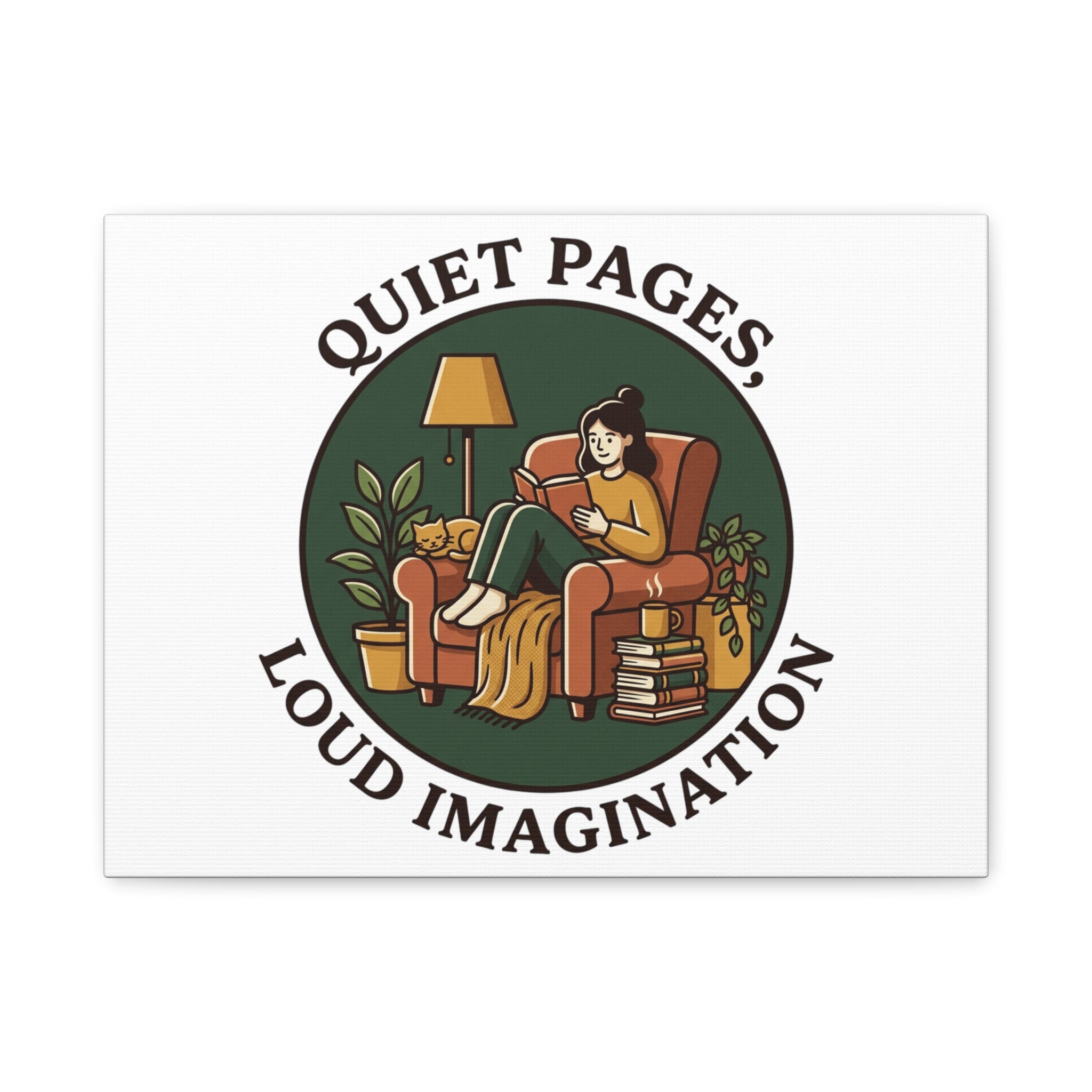 Quiet Pages Loud Imagination Canvas | Book Lover, Cozy Reading, Library Aesthetic