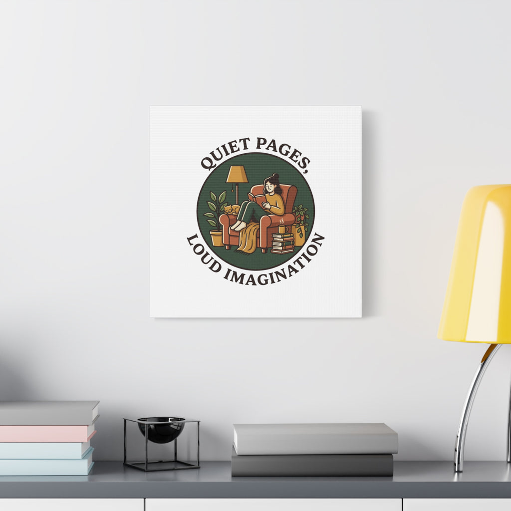 Quiet Pages Loud Imagination Canvas | Book Lover, Cozy Reading, Library Aesthetic
