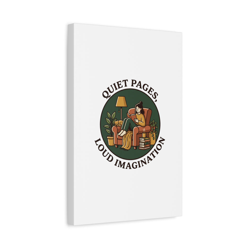 Quiet Pages Loud Imagination Canvas | Book Lover, Cozy Reading, Library Aesthetic