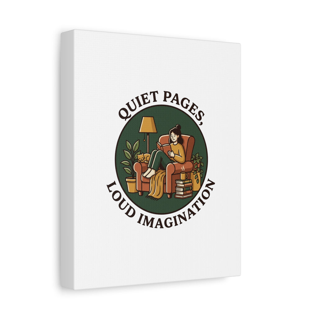 Quiet Pages Loud Imagination Canvas | Book Lover, Cozy Reading, Library Aesthetic