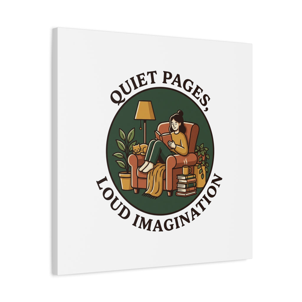 Quiet Pages Loud Imagination Canvas | Book Lover, Cozy Reading, Library Aesthetic