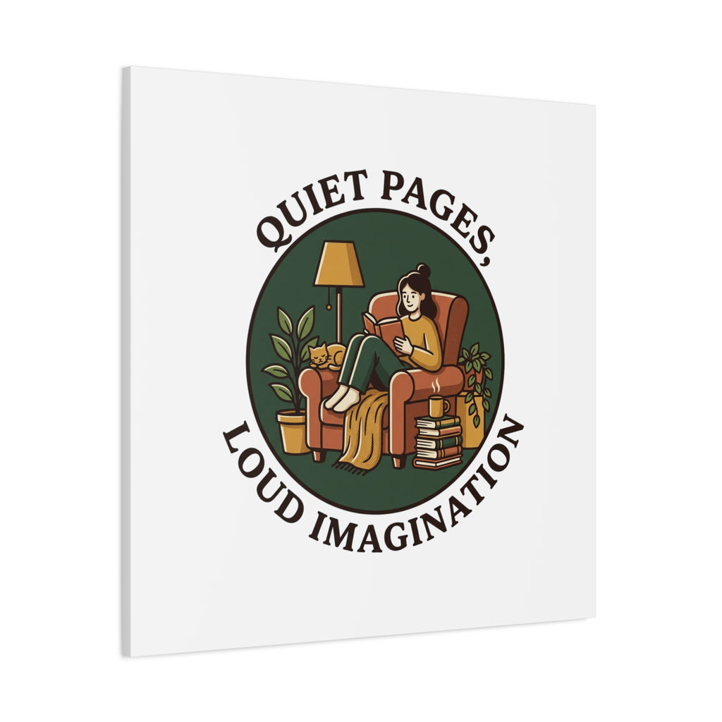 Quiet Pages Loud Imagination Canvas | Book Lover, Cozy Reading, Library Aesthetic