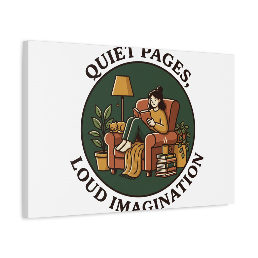 Quiet Pages Loud Imagination Canvas | Book Lover, Cozy Reading, Library Aesthetic