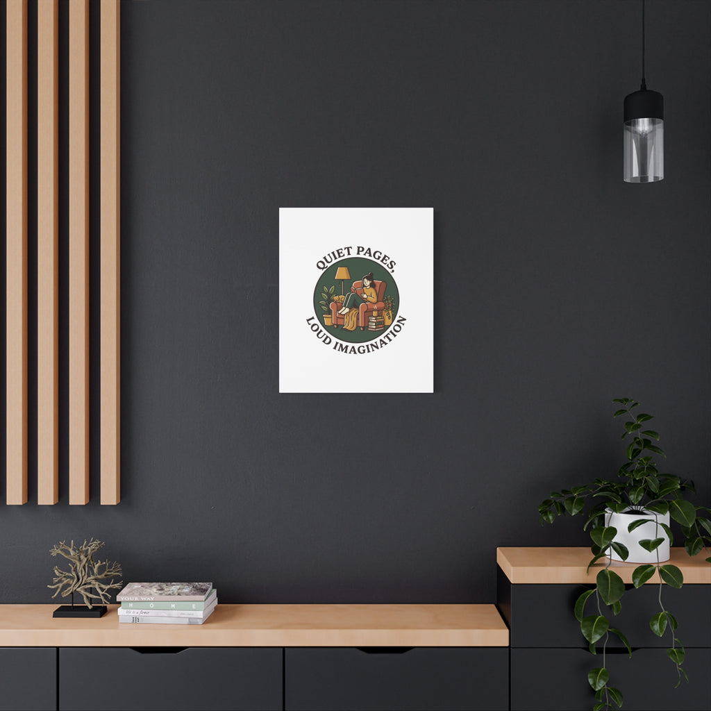 Quiet Pages Loud Imagination Canvas | Book Lover, Cozy Reading, Library Aesthetic