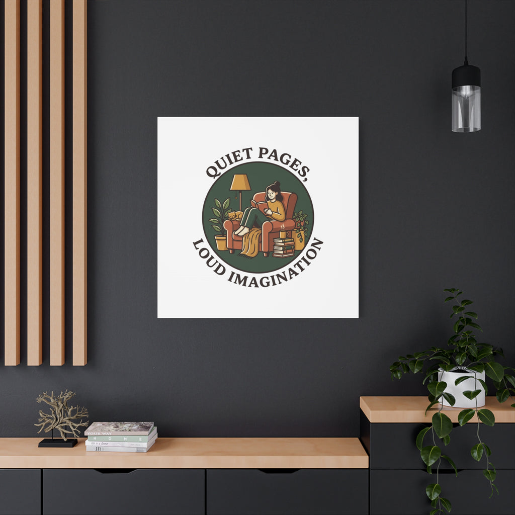 Quiet Pages Loud Imagination Canvas | Book Lover, Cozy Reading, Library Aesthetic