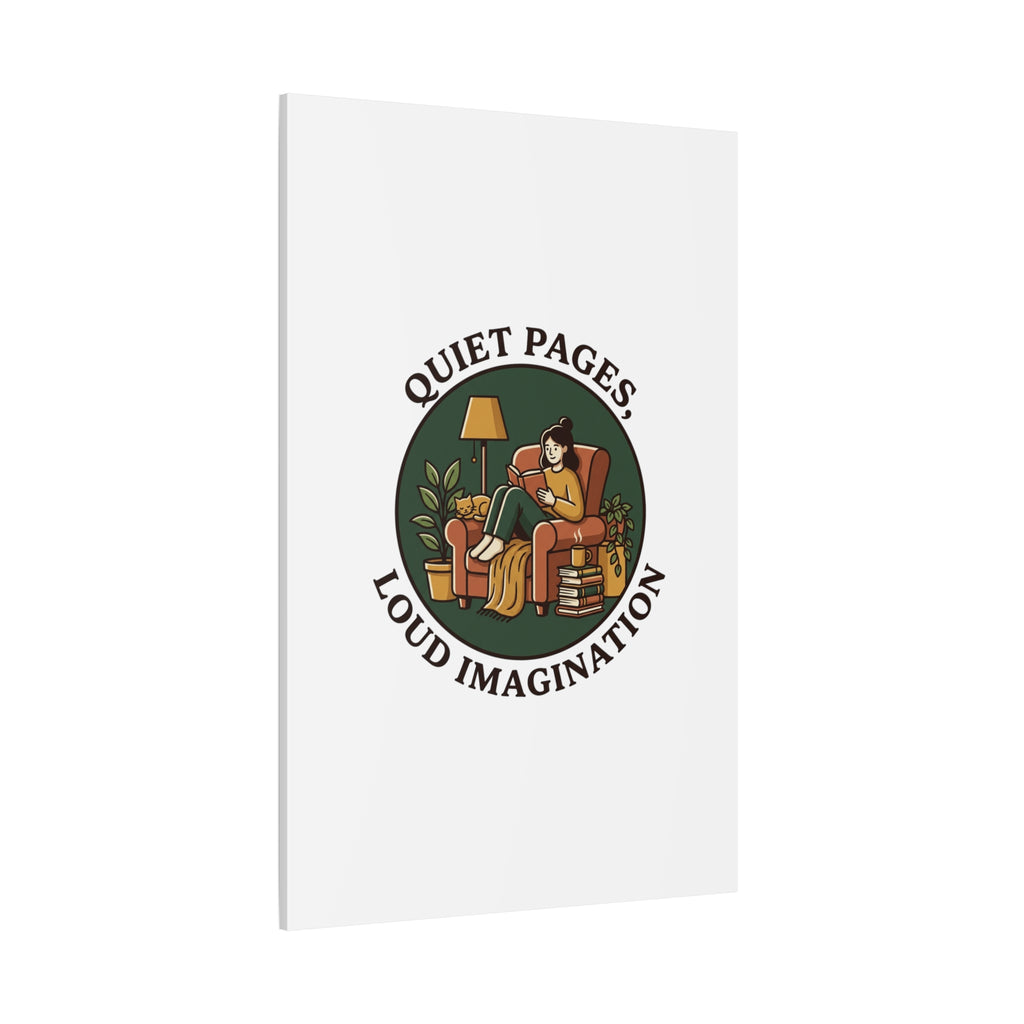 Quiet Pages Loud Imagination Canvas | Book Lover, Cozy Reading, Library Aesthetic