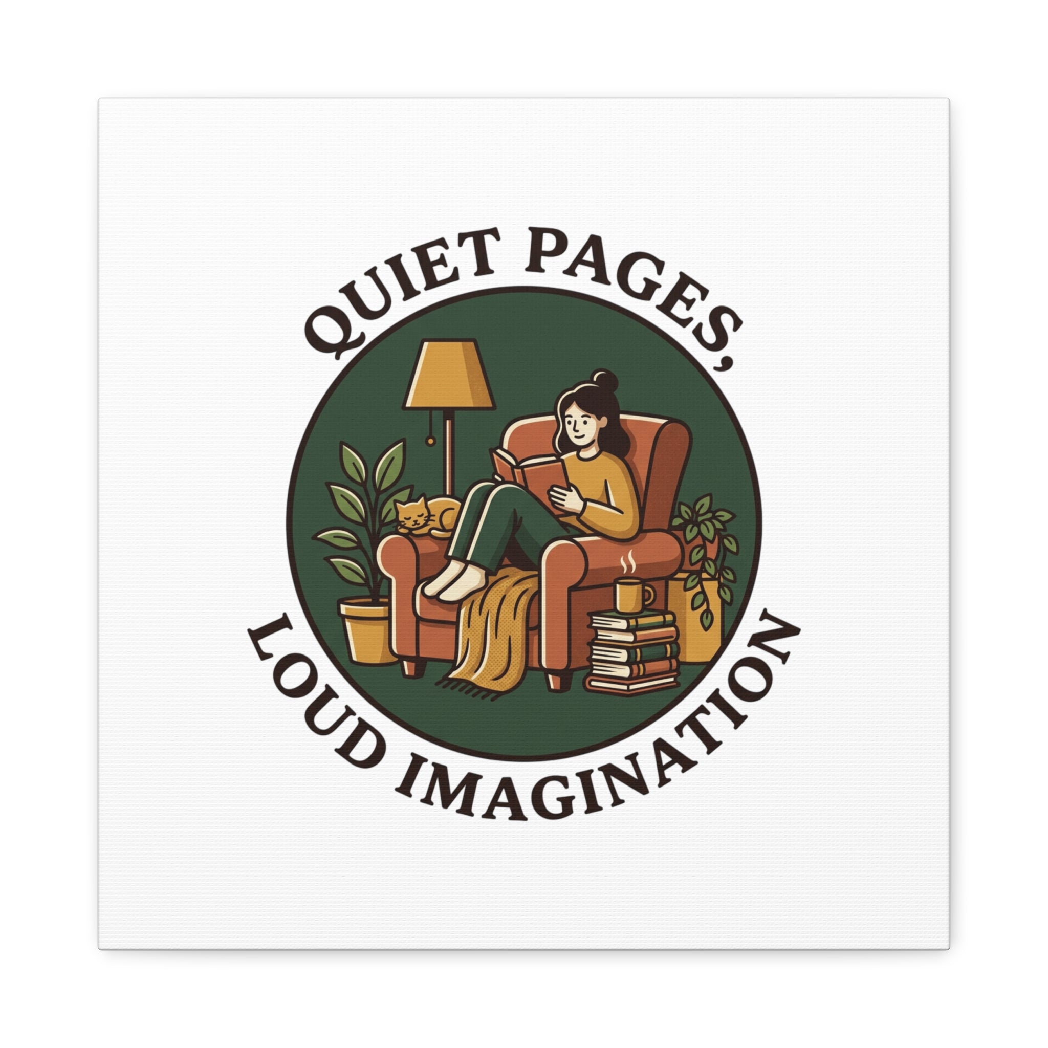 Quiet Pages Loud Imagination Canvas | Book Lover, Cozy Reading, Library Aesthetic