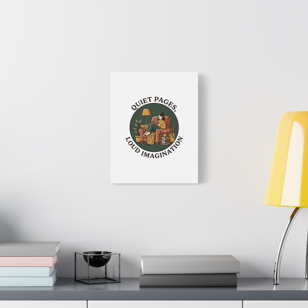 Quiet Pages Loud Imagination Canvas | Book Lover, Cozy Reading, Library Aesthetic