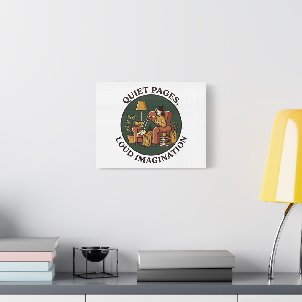 Quiet Pages Loud Imagination Canvas | Book Lover, Cozy Reading, Library Aesthetic