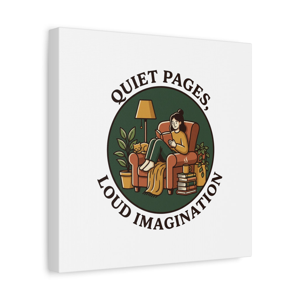 Quiet Pages Loud Imagination Canvas | Book Lover, Cozy Reading, Library Aesthetic